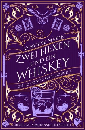 [The Guild Codex: Spellbound 03] • Zwei Hexen und ein Whiskey